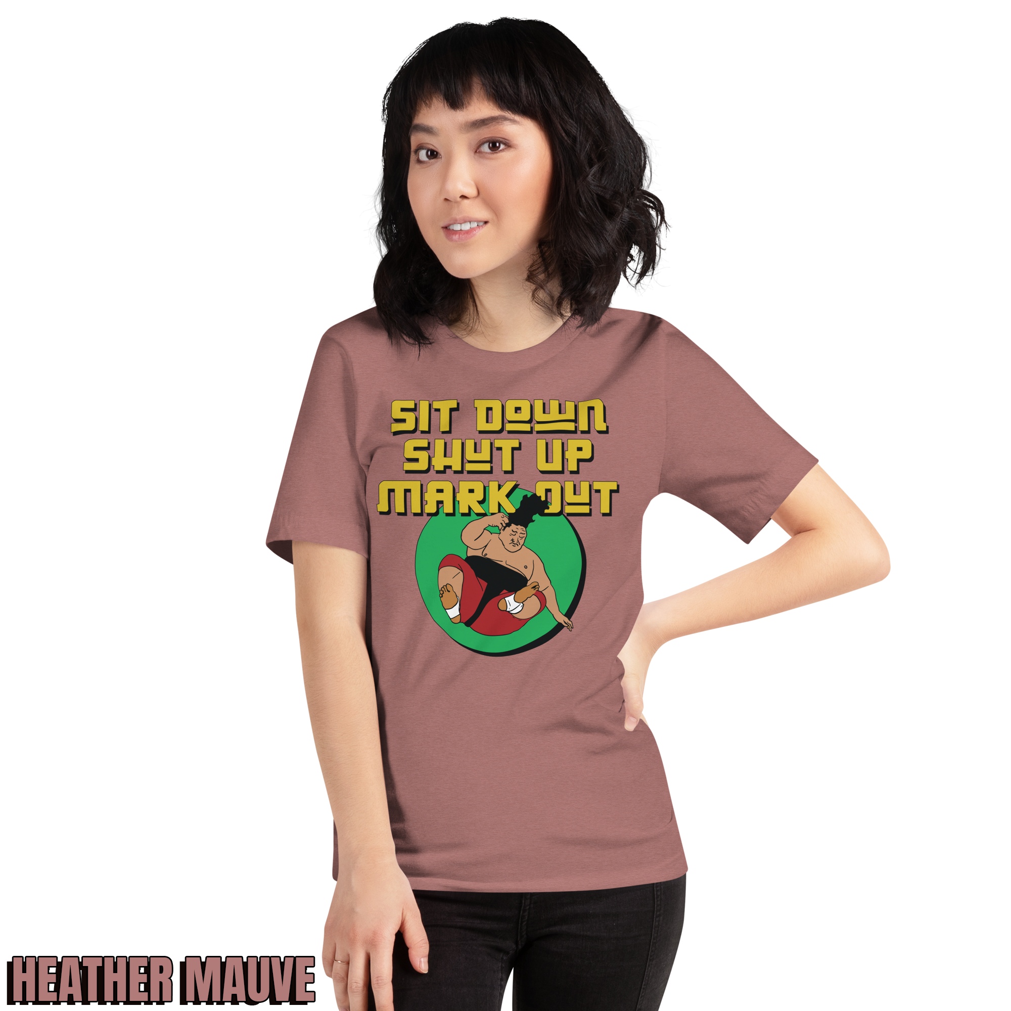 Sit Down Shut Up Mark Out unisex wrestling t-shirt in multiple colors, soft stretch fabric, pro wrestling fan apparel