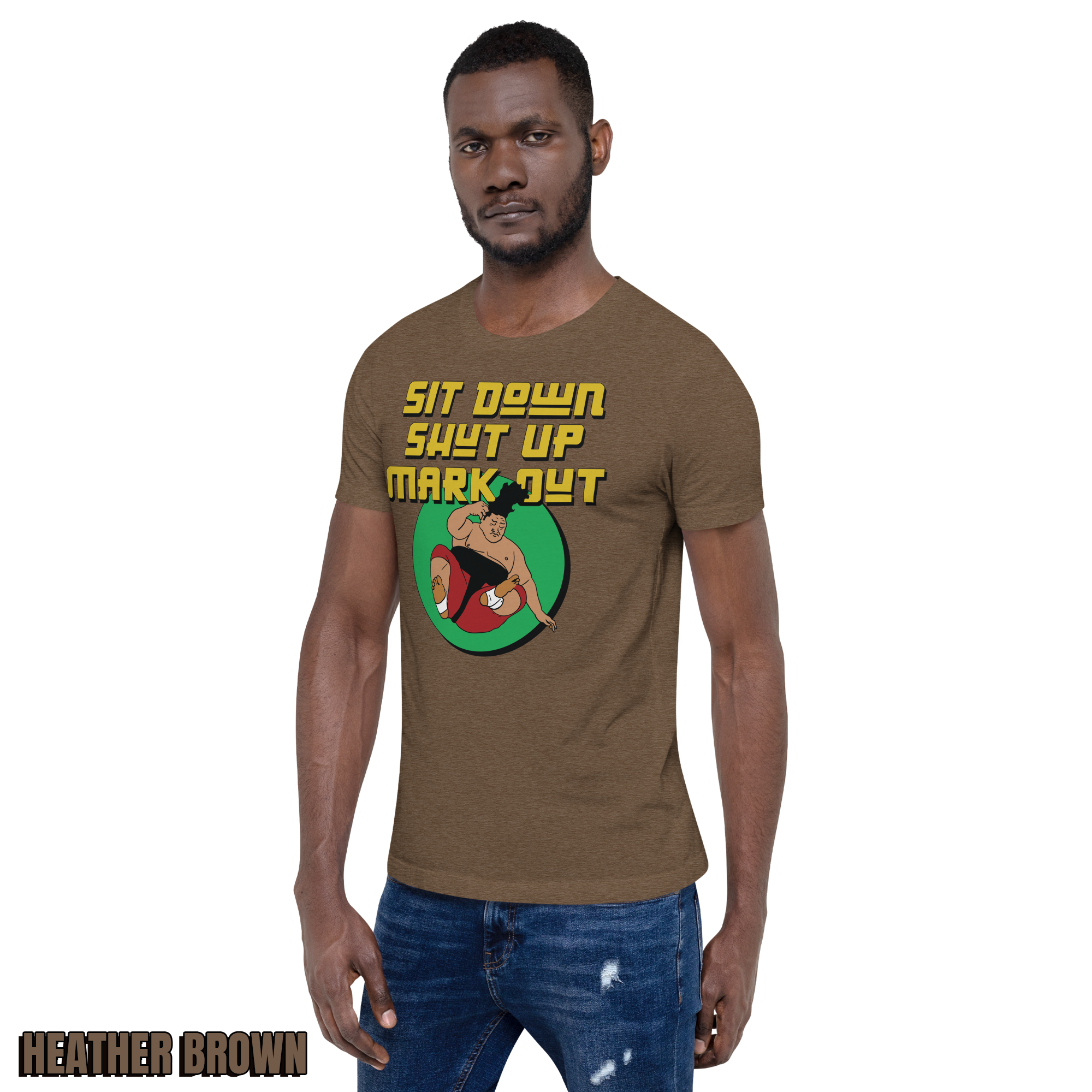 Sit Down Shut Up Mark Out unisex wrestling t-shirt in multiple colors, soft stretch fabric, pro wrestling fan apparel