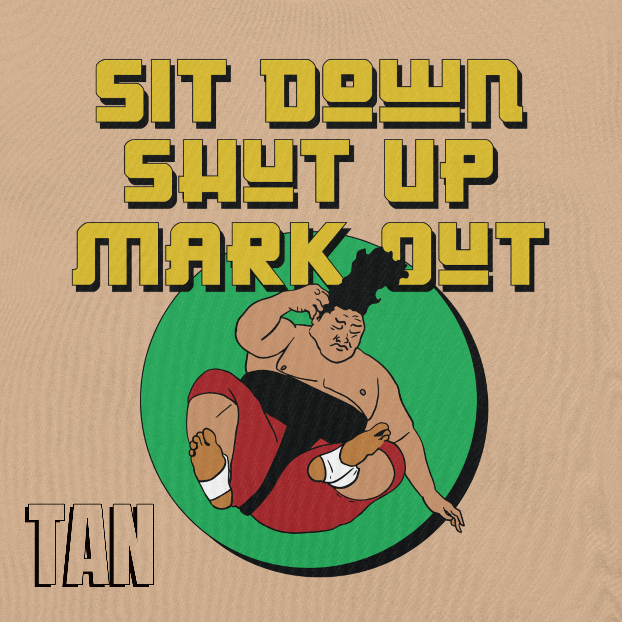 Sit Down Shut Up Mark Out unisex wrestling t-shirt in multiple colors, soft stretch fabric, pro wrestling fan apparel