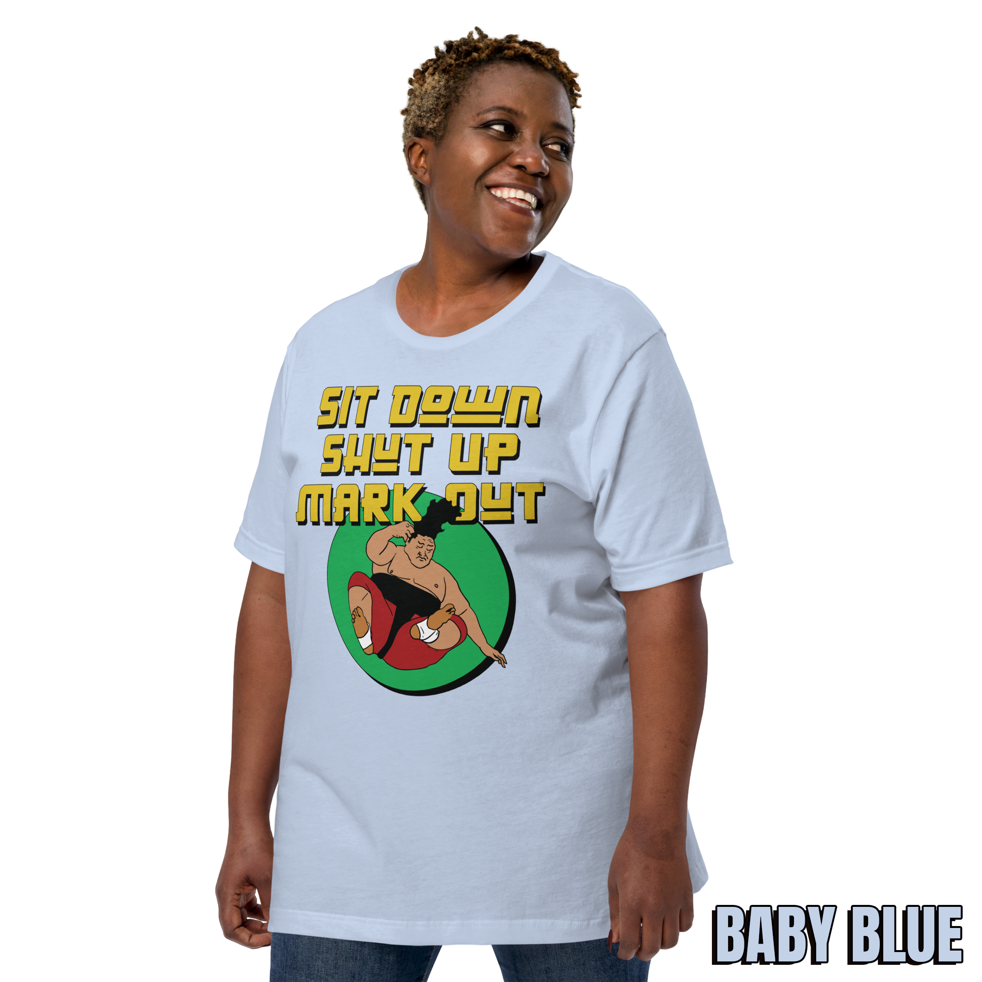 Sit Down Shut Up Mark Out unisex wrestling t-shirt in multiple colors, soft stretch fabric, pro wrestling fan apparel