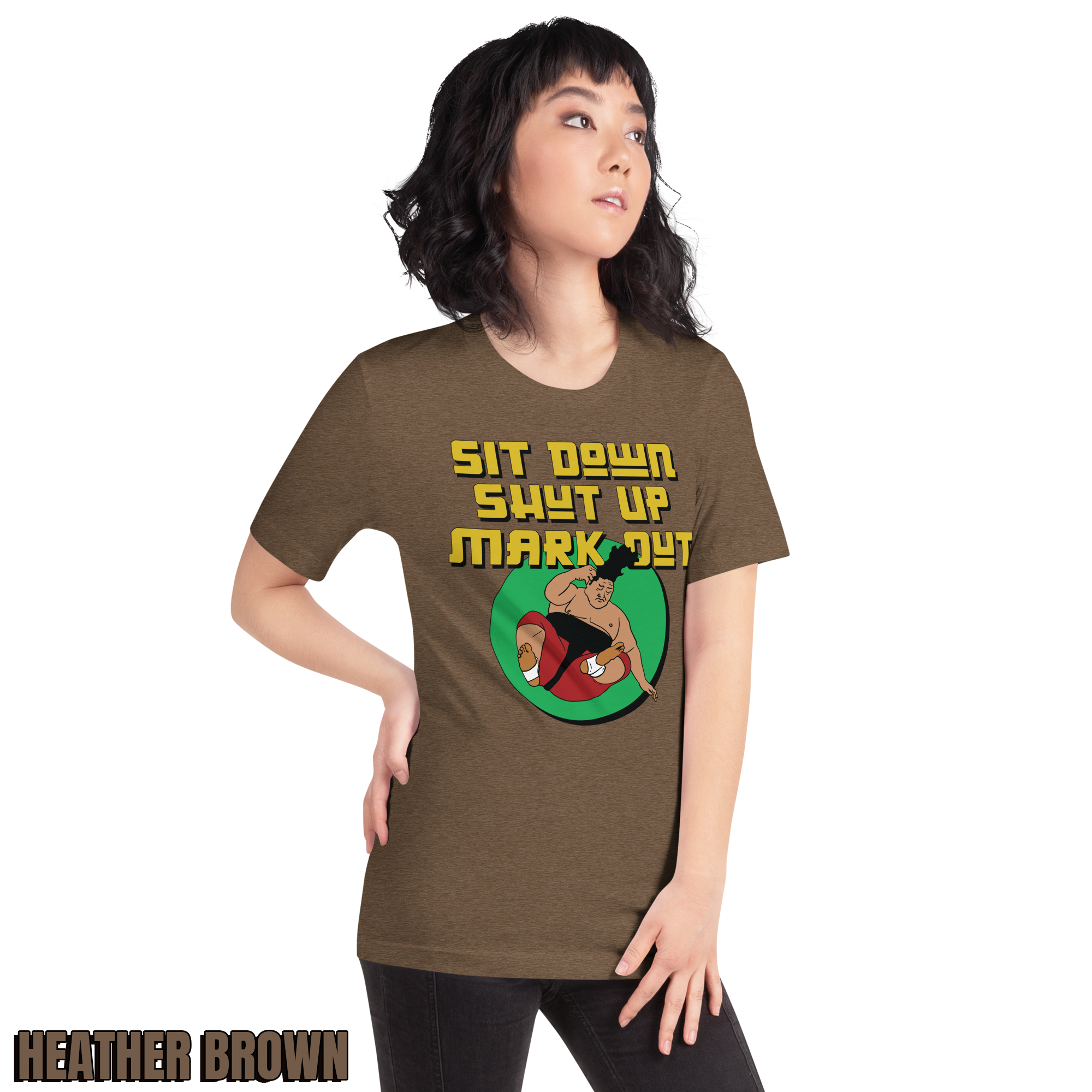 Sit Down Shut Up Mark Out unisex wrestling t-shirt in multiple colors, soft stretch fabric, pro wrestling fan apparel