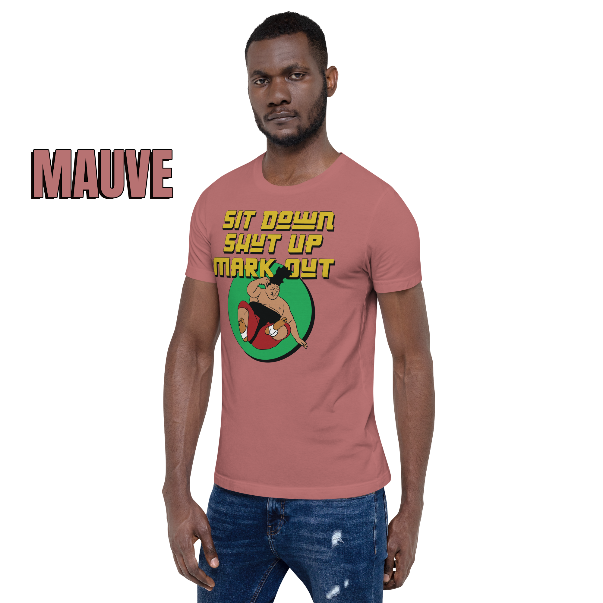 Sit Down Shut Up Mark Out unisex wrestling t-shirt in multiple colors, soft stretch fabric, pro wrestling fan apparel