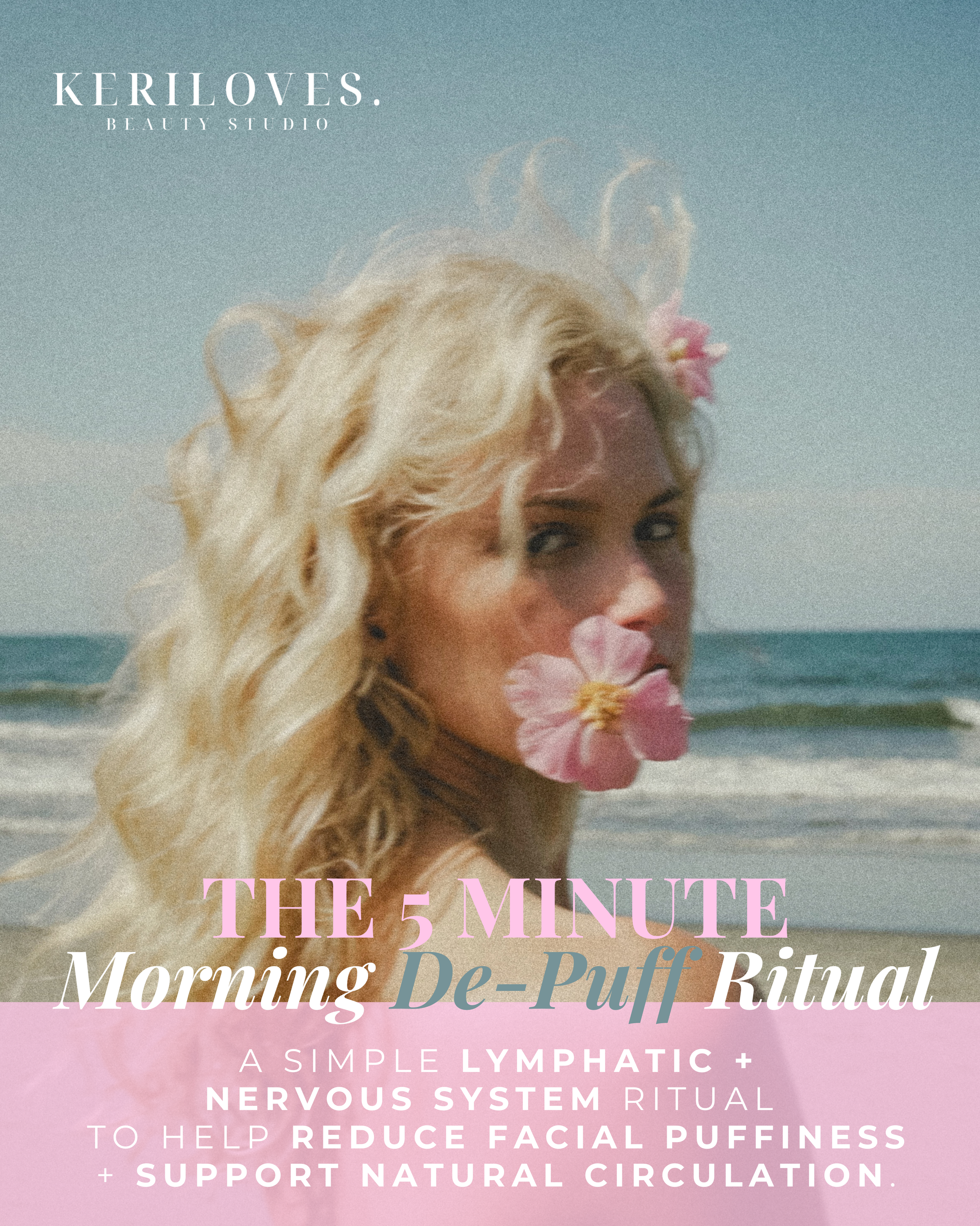 The 5 Minute Morning De-Puff Ritual