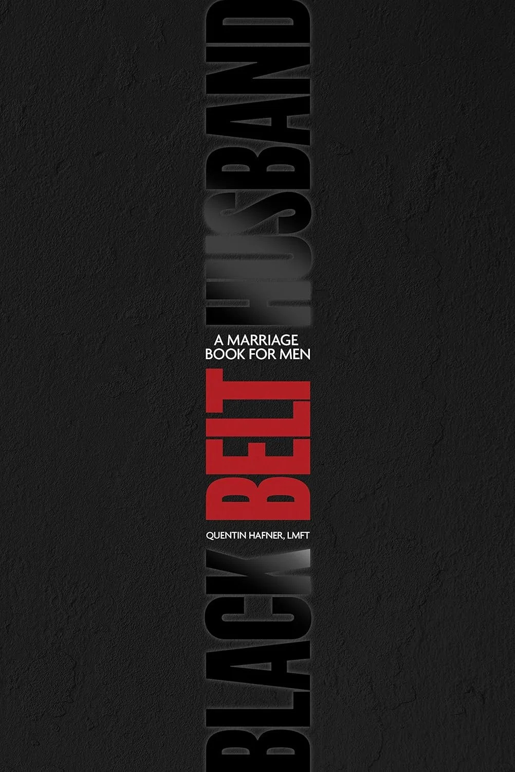 Black Belt Husband - Quentin Hafner, LMFT