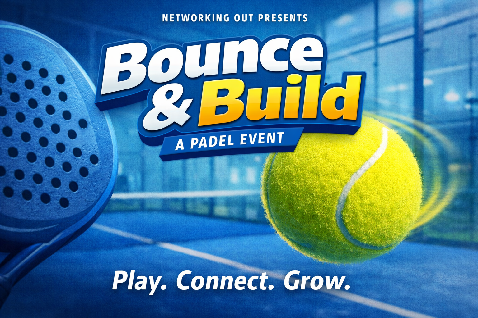Networking Out - Bounce &amp; Build – A Padel Mixer