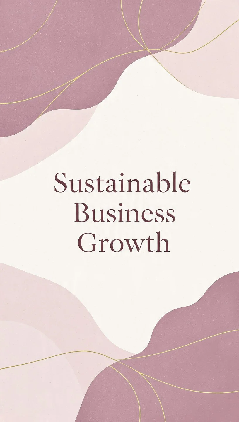 Abstract cream, dusty rose and plum layered shapes with gold lines and text sustainable business growth representing regulated expansion and calm scaling