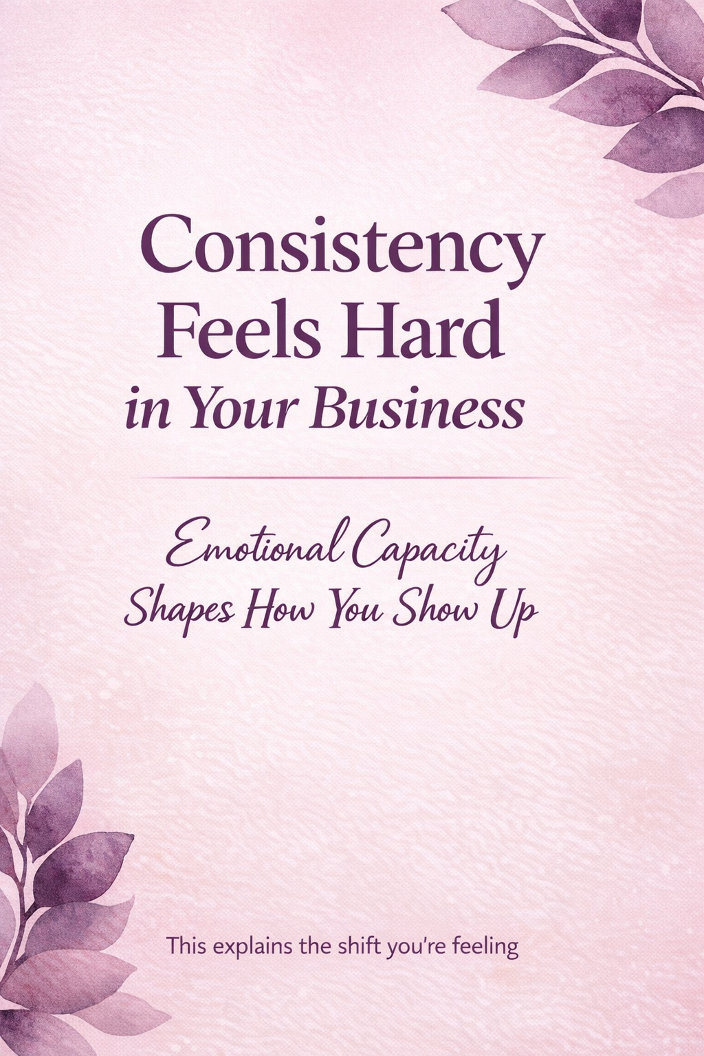 emotional-capacity-consistency-business-visibility.png