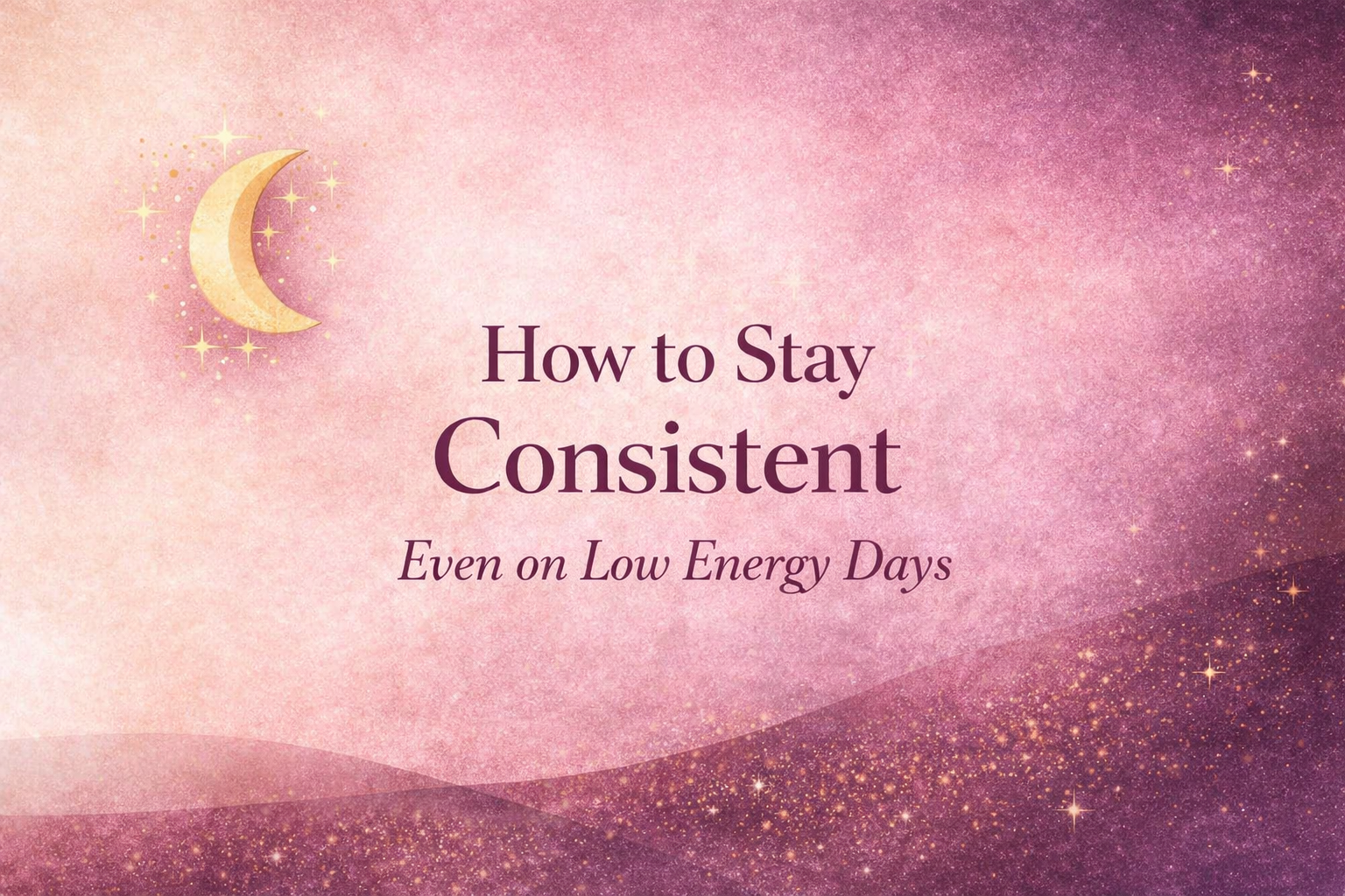Luxury feminine blog header image for how to stay consistent in your business featuring soft plum purple, blush pink, and gold accents with calming structured content strategy theme
