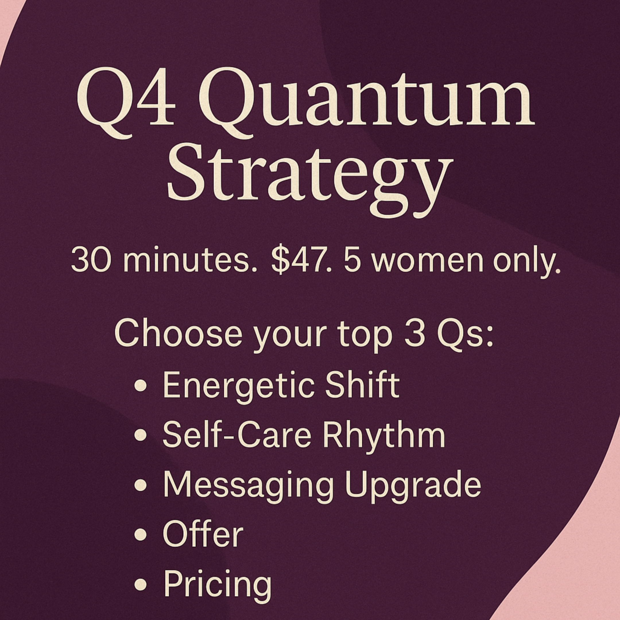 Text graphic promoting a 30-minute Q4 business clarity session for women entrepreneurs, with five available spots and a choice of three focus areas including messaging, pricing, and energetic shift.