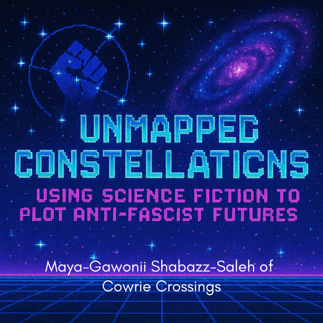 Unmapped Constellations: Using Science Fiction to Plot Anti-Fascist Futures