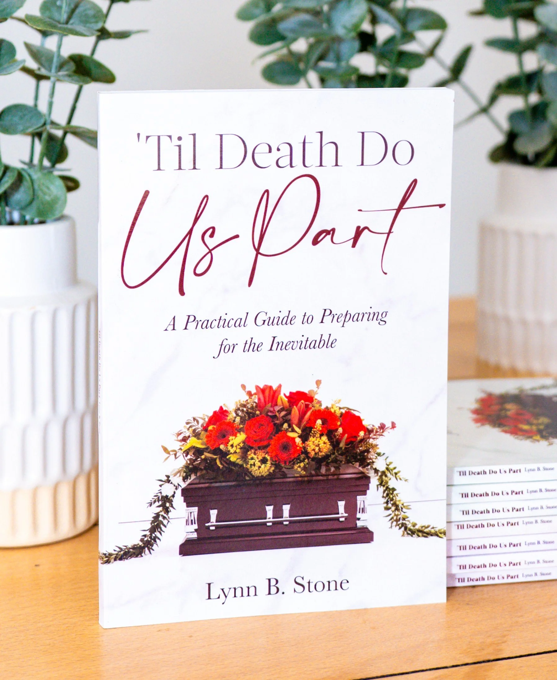 'Til Death Do Us Part: A Practical Guide to Preparing for the Inevitable
