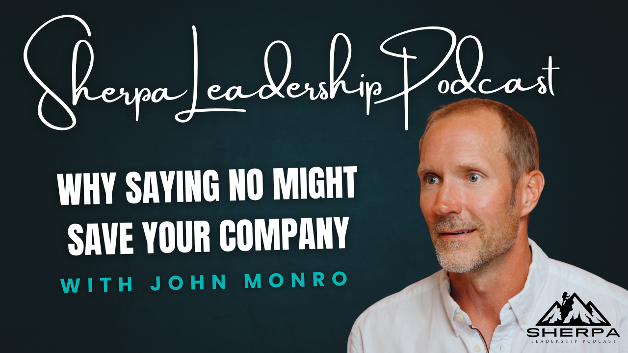 Episode 11 – Why Saying No Might Save Your Company