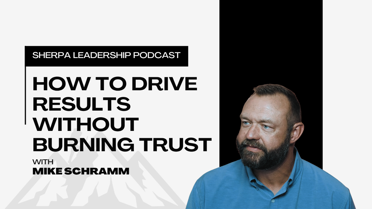 Episode 14 – How To Drive Results Without Burning Trust