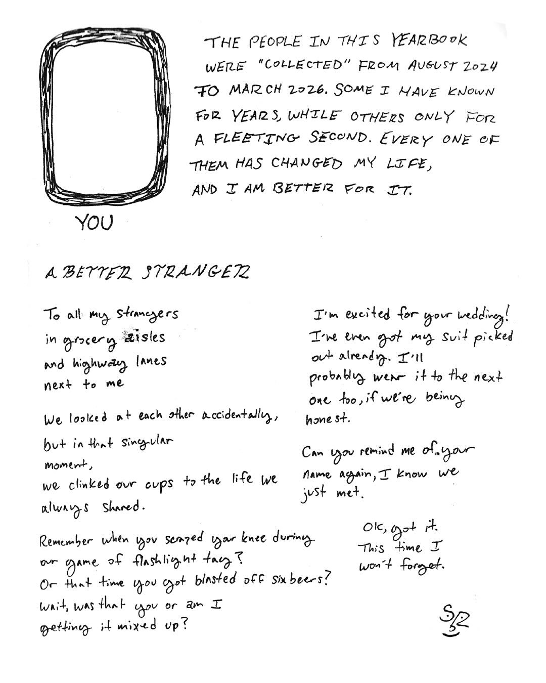 PART II OF II

BUILDING COMMUNITY THROUGH ART AND CREATING ART FROM COMMUNITY 

The Class of Goobs Yearbook, or simply just The Yearbook, started in August 2024 as a way for me to collect mementos from friends before hitting the long and lonesome roa