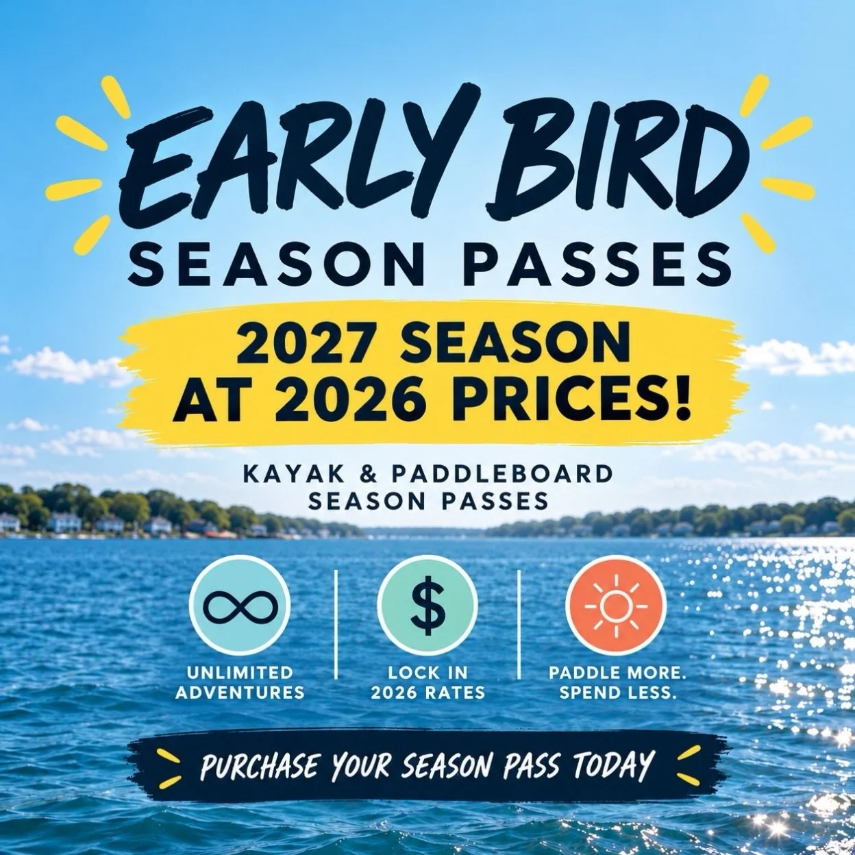 🌊 2027 SEASON PASSES. 2026 PRICES! 🛶

Why wait until summer to save?
Our Kayak &amp; Paddleboard Season Passes are available at EARLY BIRD PRICING!

☀️ Lock in 2026 rates for the entire 2027 season!
🛶 Paddle more. Spend less.
🌊 Enjoy unlimited su