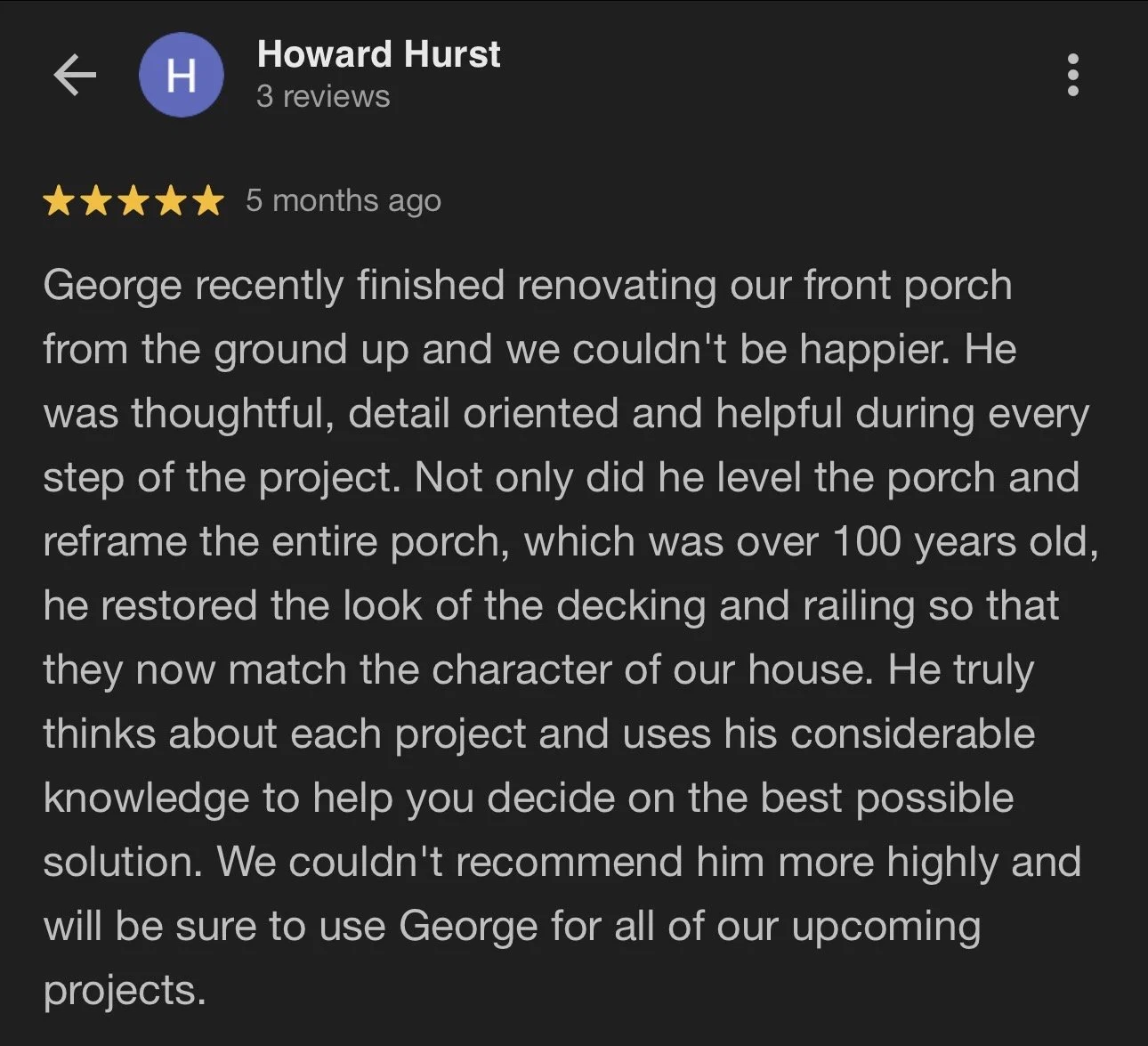 Screenshot of a five-star review by Howard Hurst, praising George for renovating a front porch, detailing his thoughtful, careful, and restorative work on a 100-year-old porch.