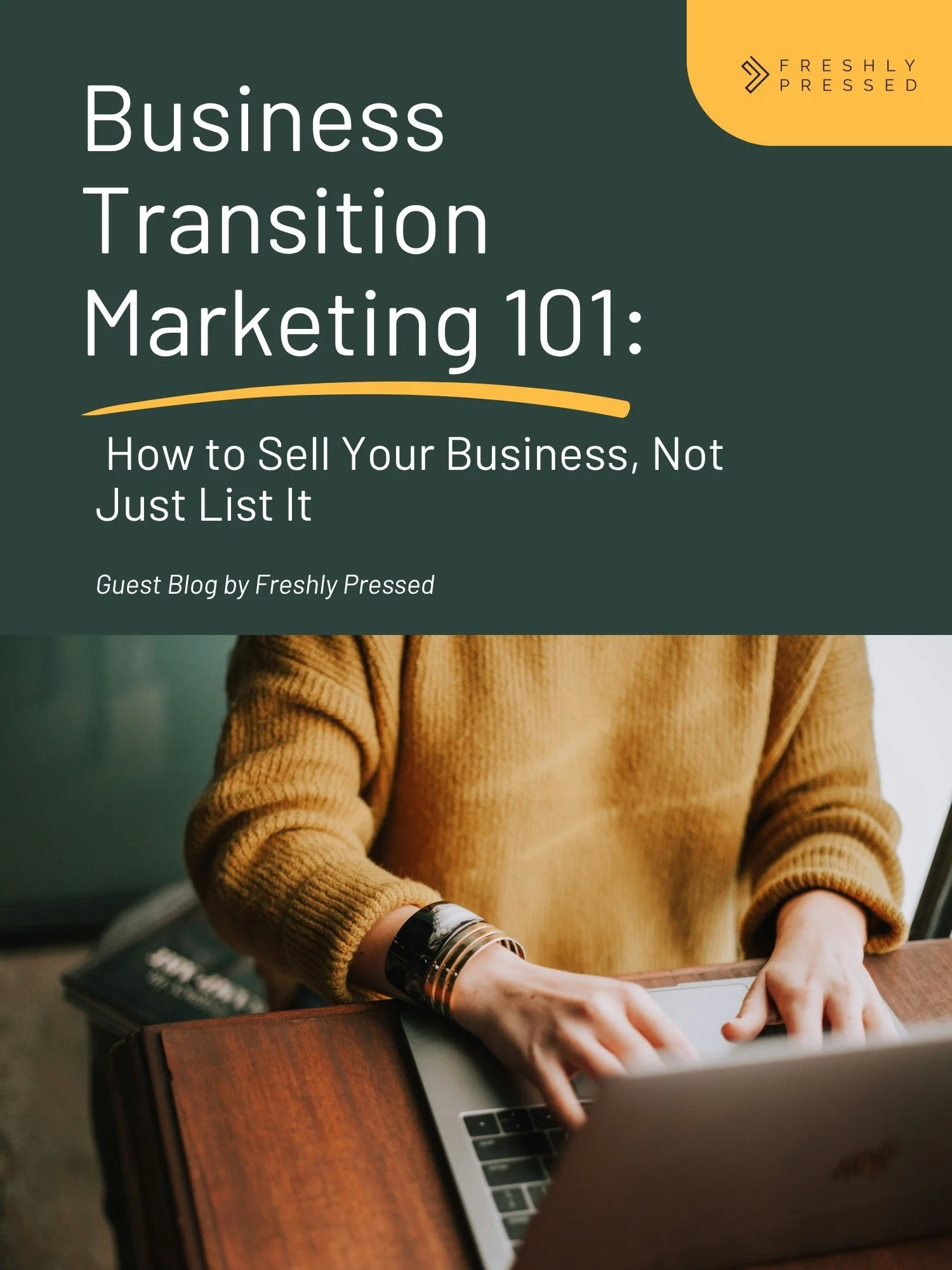 Business Transition Marketing 101: How to Sell Your Business, Not Just List It
