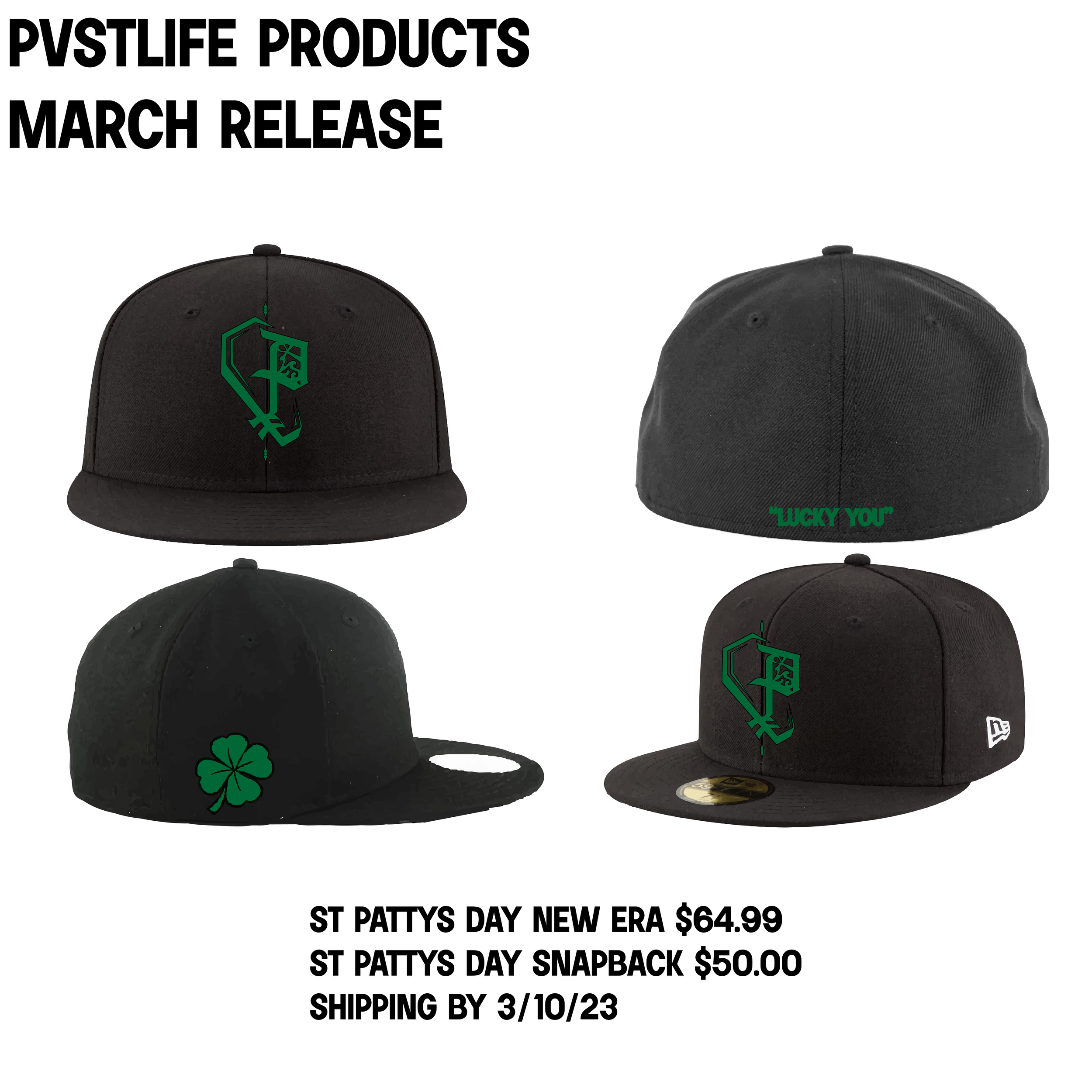 Image advertising new St. Patty's Day themed hats for March release, including a black snapback with a green shamrock, a cap with green text 'Lucky You,' and two black hats with green Irish-themed graphics, with prices listed as $64.99 and $50.00, an