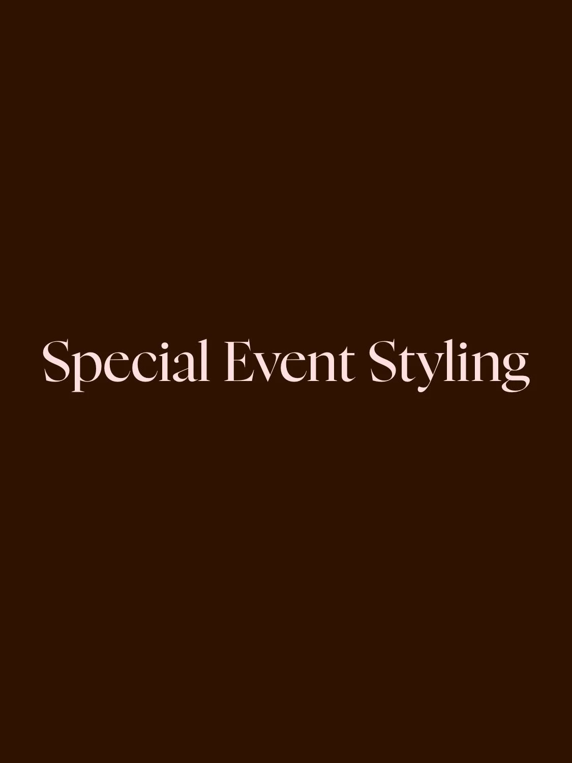 Brown background with pink text reading 'Special Event Styling'.