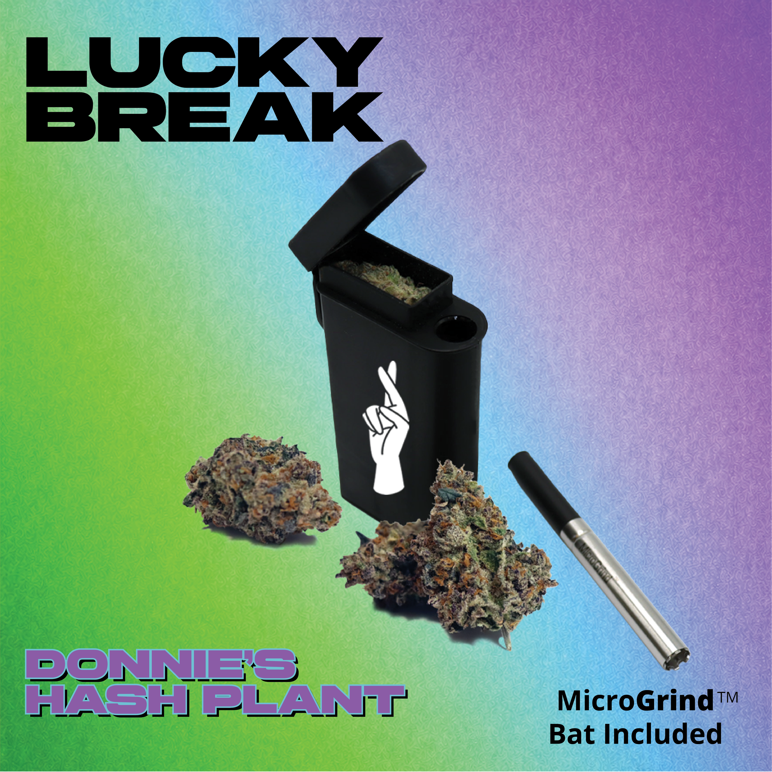 Colorful gradient background with bold black text that reads "LUCKY BREAK". A black portable vaporizer with a clear chamber showing colorful cannabis inside is positioned to the right of the text. The bottom left corner has purple text that says "DON'T USE" with smaller purple text below that reads "Hash Plant". The bottom right corner features black text saying "MicroGrind™ Bat Included".