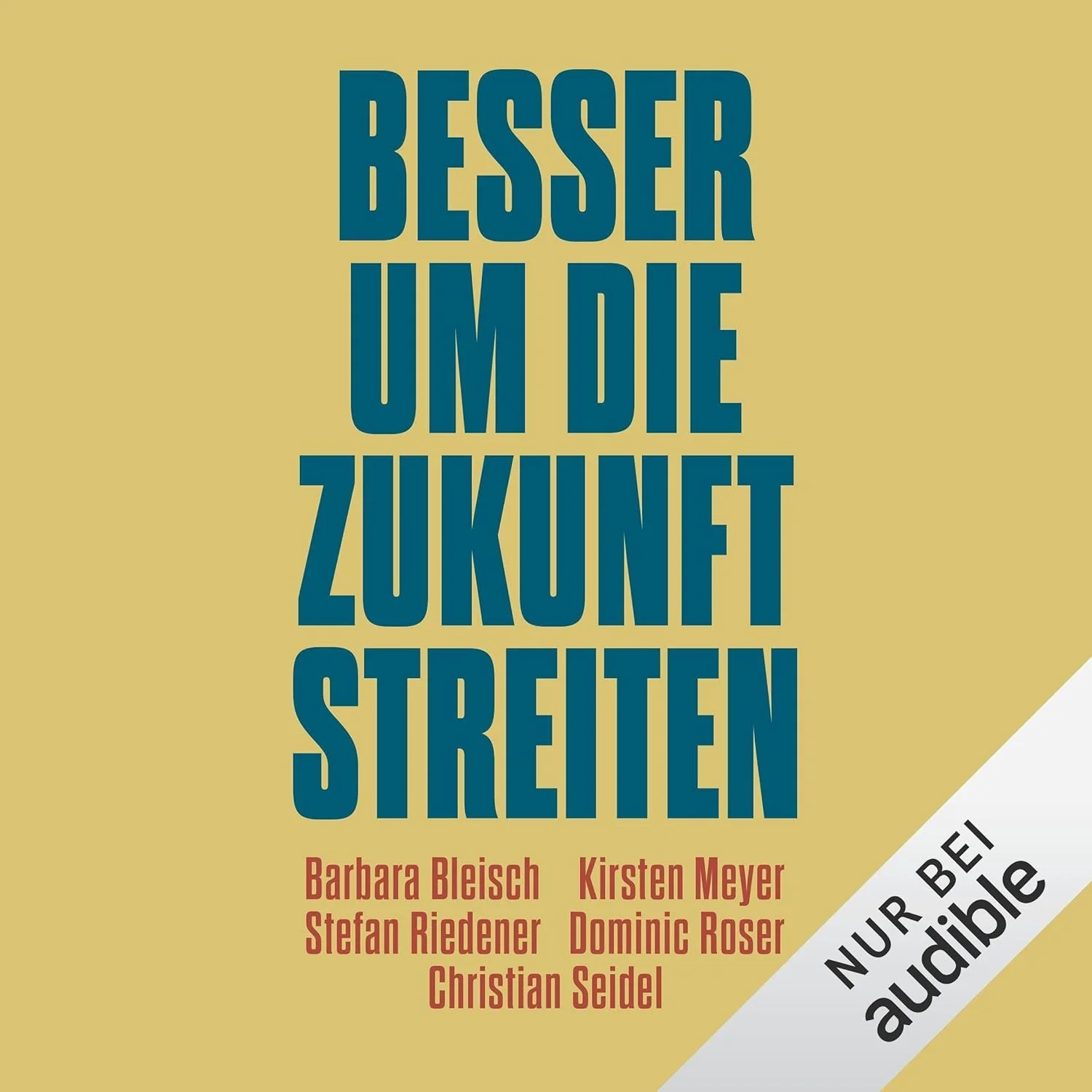 Hörbuchcover von Besser um die Zukunft streiten – gesprochen von Janna Ambrosy, Sach-Hörbuch von Barbara Bleisch u.w. erschienen bei Audible