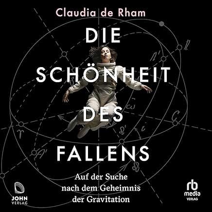 Hörbuchcover von Die Schönheit des Fallens – gesprochen von Janna Ambrosy, Sach-Hörbuch von Claudia de Rham erschienen bei RBMedia