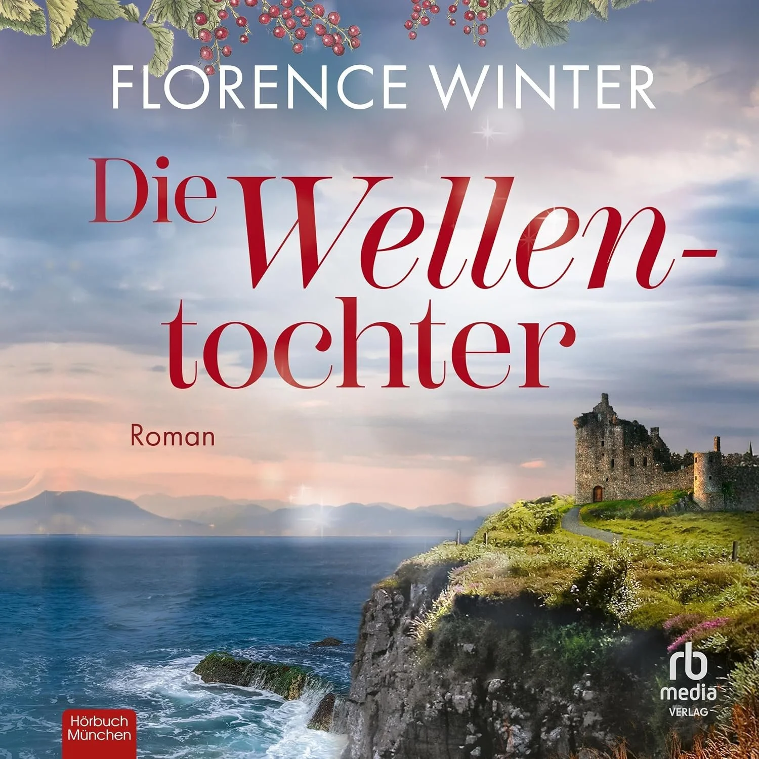 Hörbuchcover von Die Wellentochter – gesprochen von Janna Ambrosy, romantisch-dramatisches Hörbuch von Florence Winter erschienen bei Hörbuch München