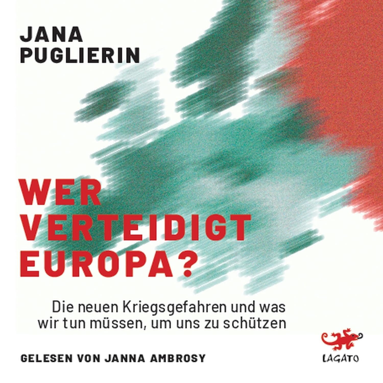 Hörbuchcover von Wer verteidigt Europa? – gesprochen von Janna Ambrosy, Sach-Hörbuch von Jana Puglierin erschienen bei Lagato Verlag