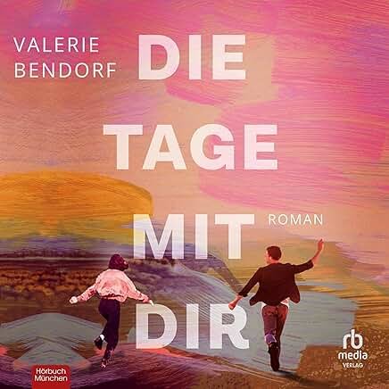 Hörbuchcover von Die Tage mit dir – gesprochen von Janna Ambrosy, Liebesroman-Hörbuch von Valerie Bendorf erschienen bei RBMedia