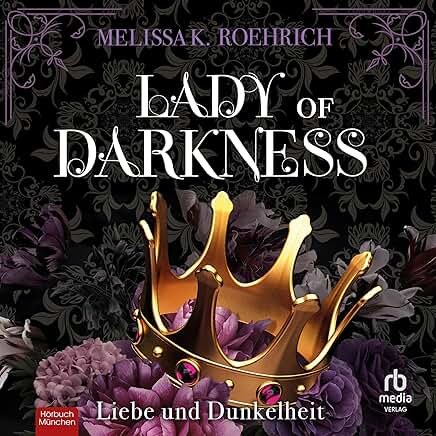 Hörbuchcover von Lady of Darkness – gesprochen von Janna Ambrosy, Fantasy-Hörbuch von Melissa K. Roehrich erschienen bei RBMedia