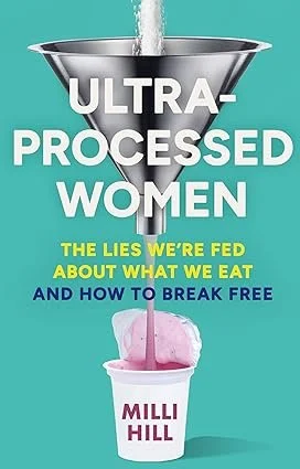 Book recommendation: Ultra-Processed Women, book written by Milli Hill