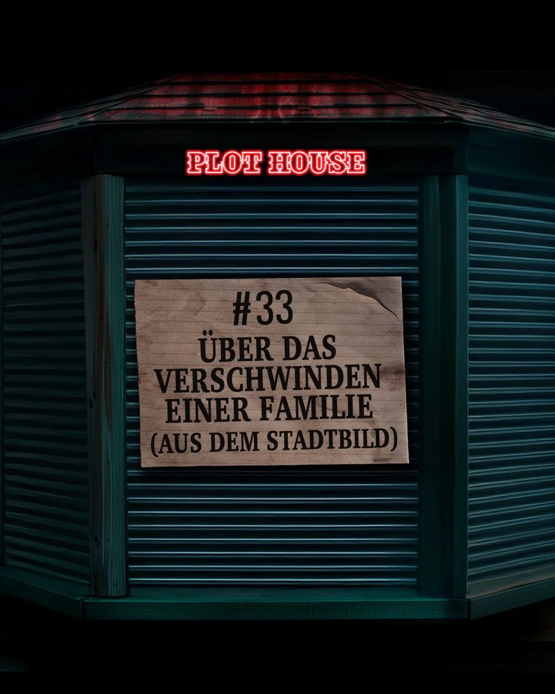 #33 Über das Verschwinden einer Familie (aus dem Stadtbild)