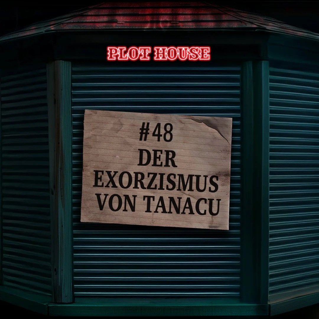 #48 Der Exorzismus von Tanacu (mit Savvy)