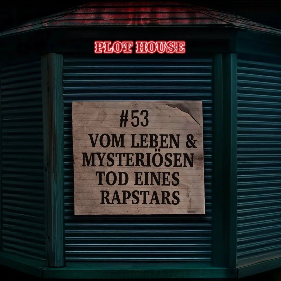 #53 Vom Leben &amp; mysteriösen Tod eines Rapstars