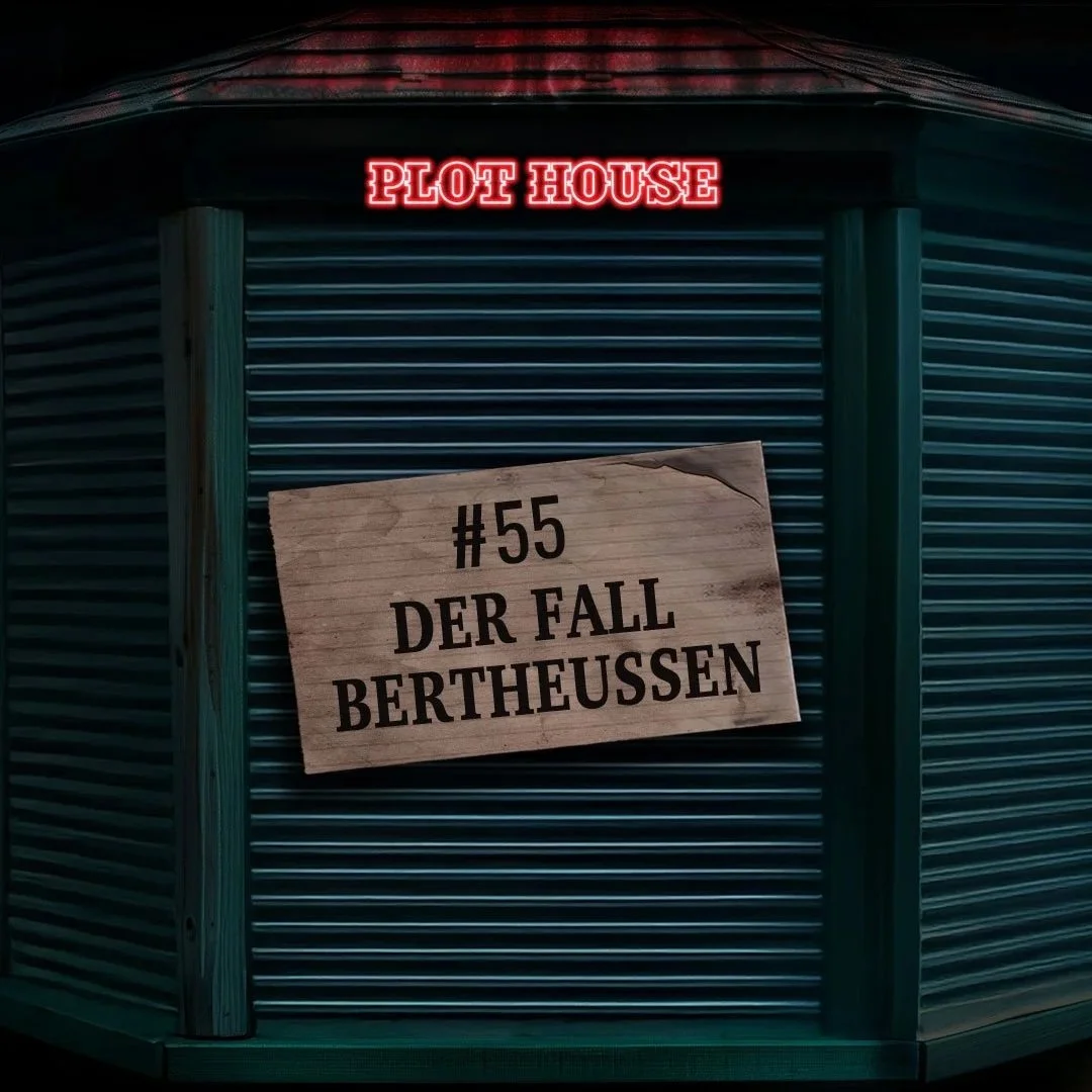 #55 Der Fall Bertheussen (mit Elisa GEZ)