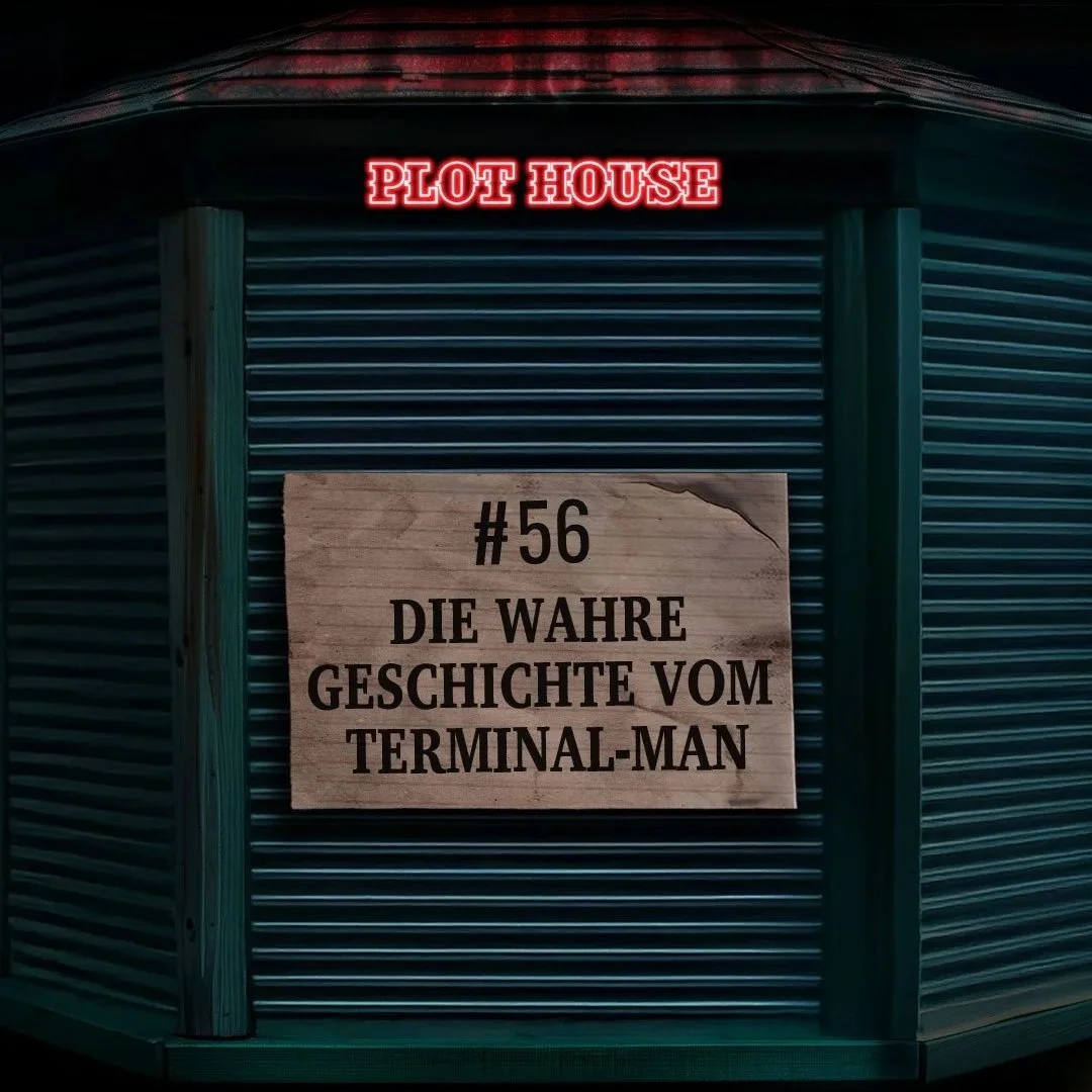 #56 Die wahre Geschichte vom Terminal-Man