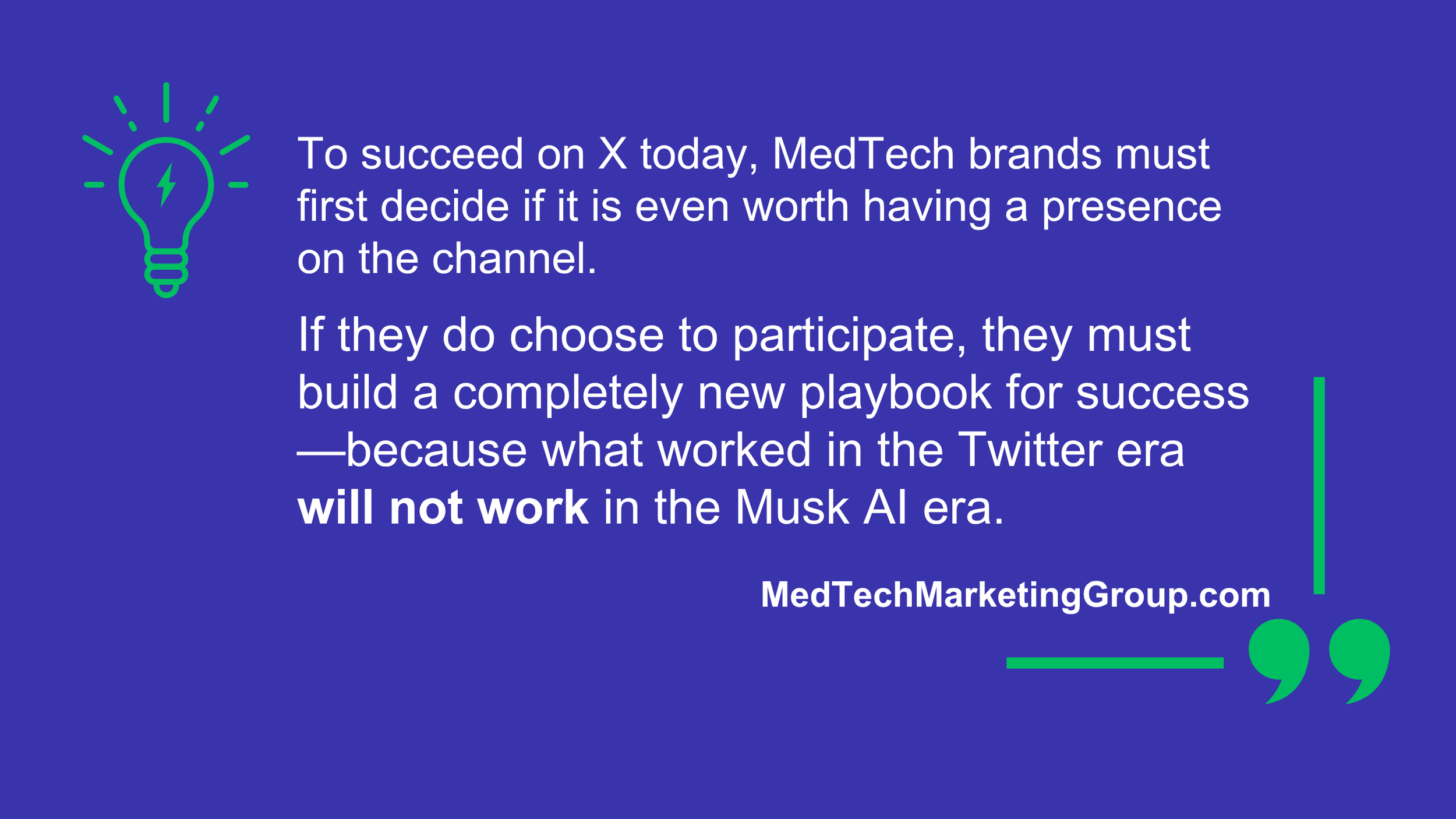 To succeed on X today, MedTech brands must first decide if it even worth having a presence on the channel. If the do choose to participate, they must build a completely new playbook for success.
