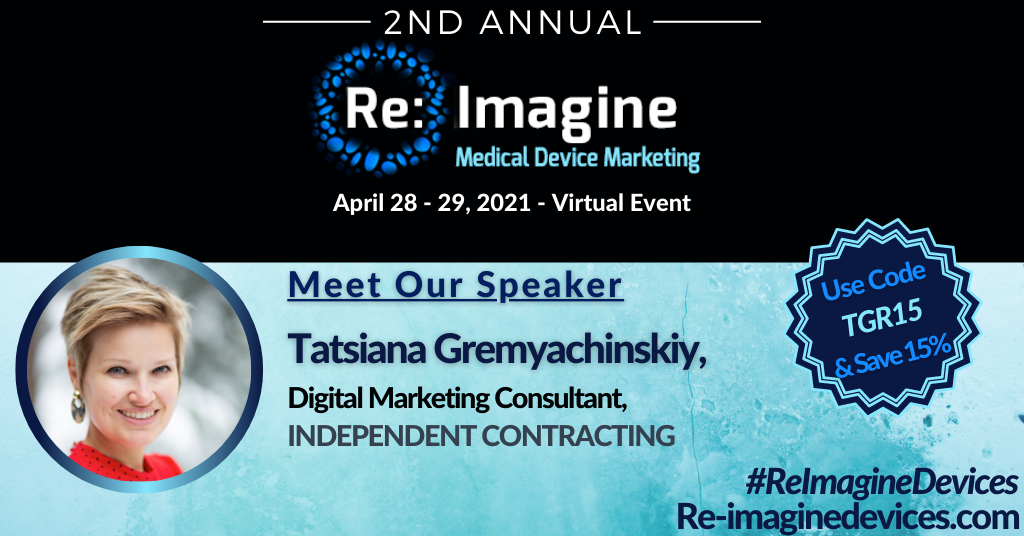 Tatsiana Gremyachinskiy speaking at the Re-image Marketing Device Marketing Virtual Summit, 2021.  Looking ahead: How virtual interactions affected marketing strategies permanently 