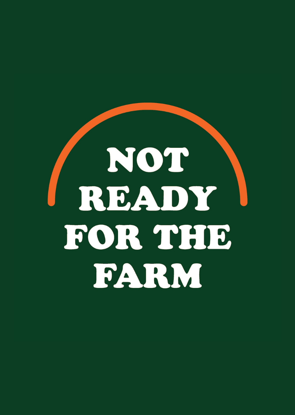 Not Ready for the Farm