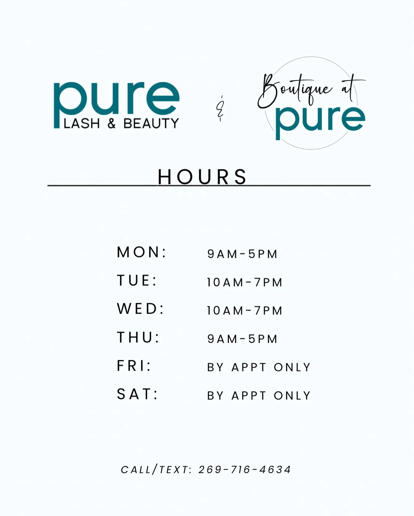 Here are our updated hours at Pure Lash &amp; Beauty! 🤍

If you have any questions or would like assistance booking an appointment feel free to call or text us 269-716-4634 during operating hours, we are happy to assist you!

If we receive your text