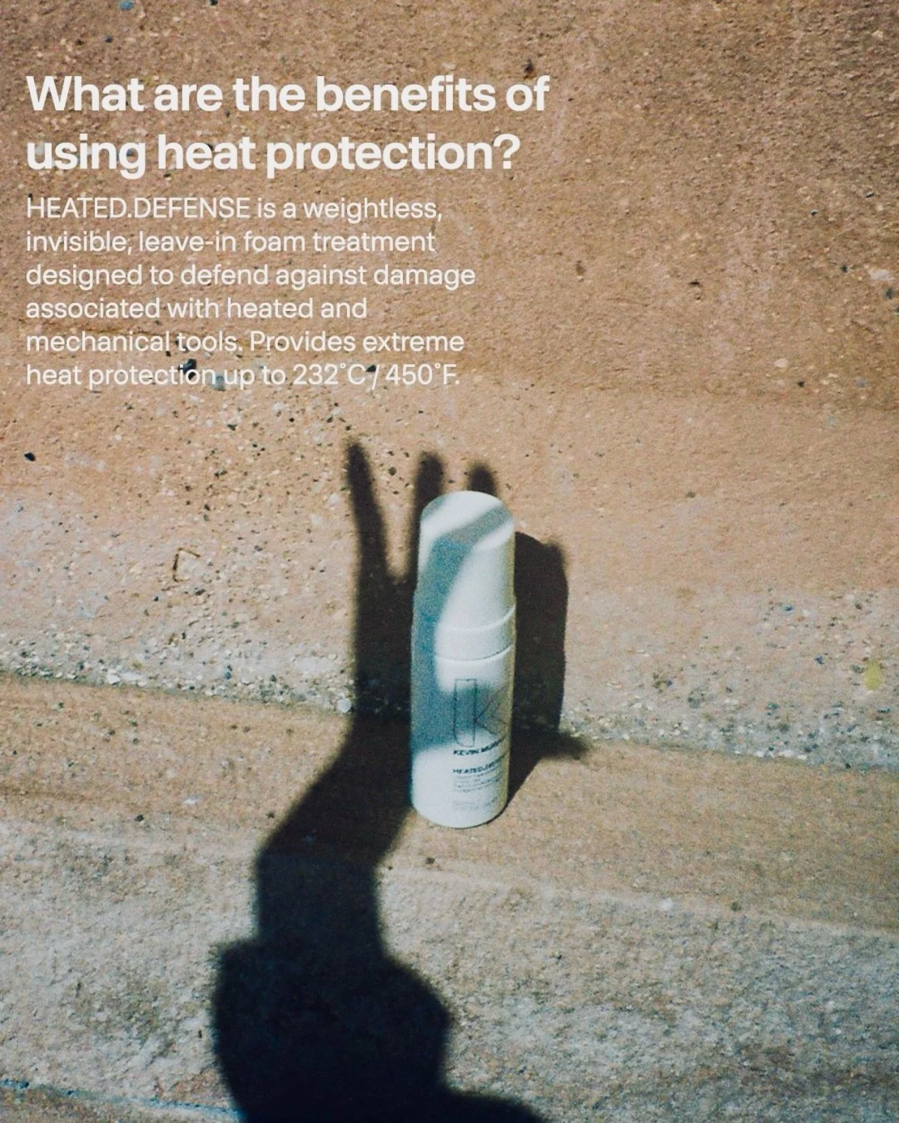 Protect your hair against daily life&rsquo;s biggest aggressor, heat damage. HEATED.DEFENSE is a weightless and invisible leave-in treatment foam to protect your hair against damage associated with heated and mechanical tools. 

Providing heat protec