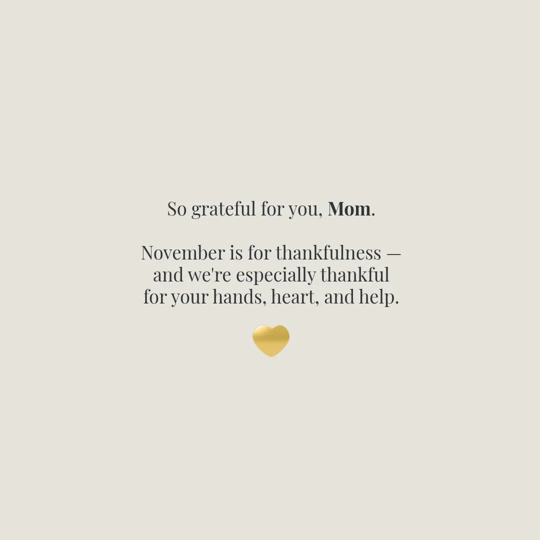 November always reminds us to slow down and notice the people who show up in our lives.

This week, we&rsquo;re especially thankful for my mom.

She came up this past weekend and helped us get ready for our craft show &mdash; making ornaments with us