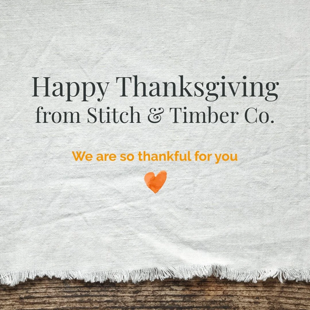 Happy Thanksgiving to our Stitch &amp; Timber friends and family &mdash; your support means the world to us. 💛
