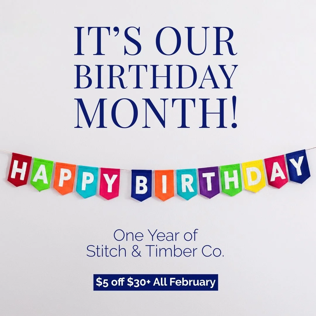 It&rsquo;s our birthday month!!! 🥳

February is a big month for us &mdash; Stitch &amp; Timber Co. turns one 🎉

To celebrate, we&rsquo;re saying thank you with $5 off orders of $30 or more all month long. 
✨ Code: HAPPY1STBDAY

Handmade d&eacute;co