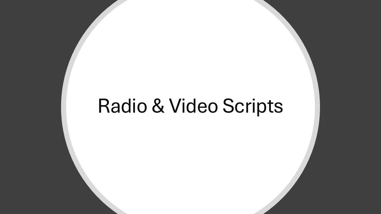 Scripts written for audio and visual storytelling