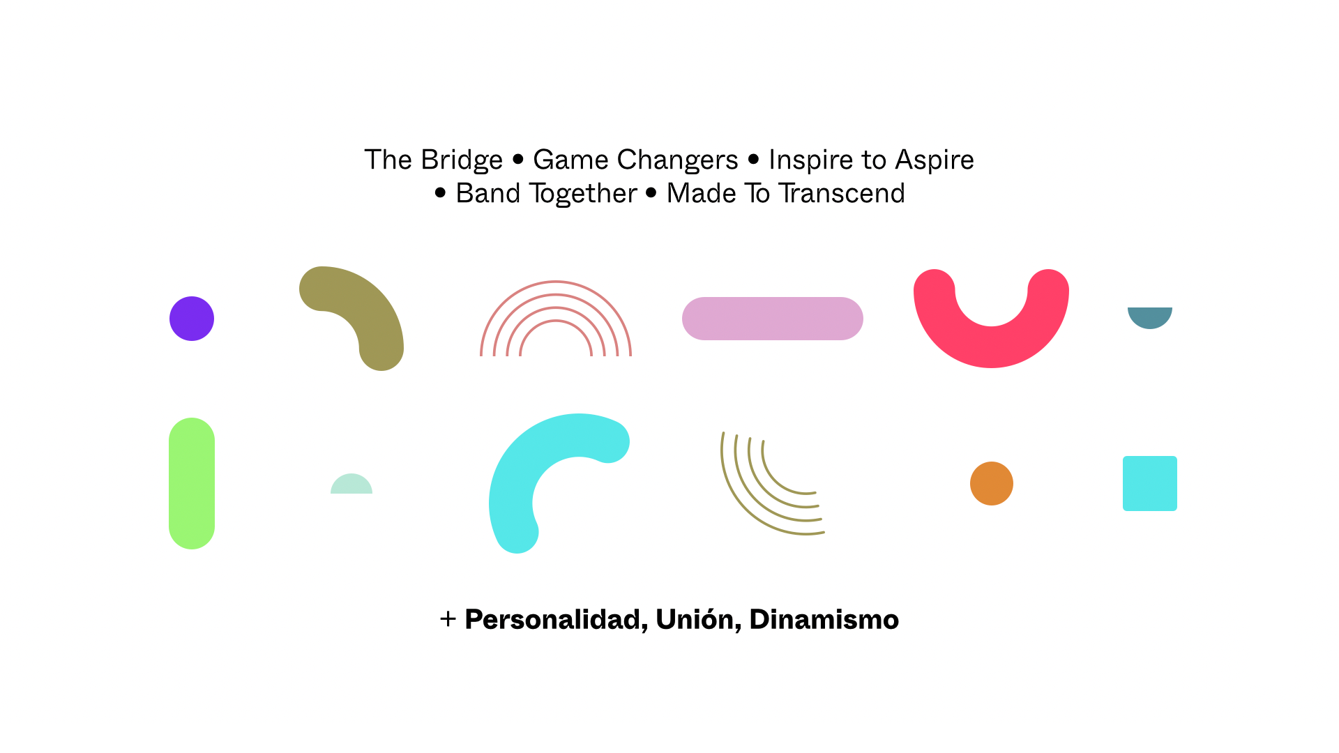 Diversos elementos abstractos de colores pastel y vibrantes en diferentes formas geométricas sobre un fondo blanco, con texto en inglés y español en la parte superior e inferior que dice: 'El Puente • Cambiadores de juego • Inspirar a aspirar • Unido en conjunto • Hecho para trascender' y '+ Personalidad, Unión, Dinamismo'.
