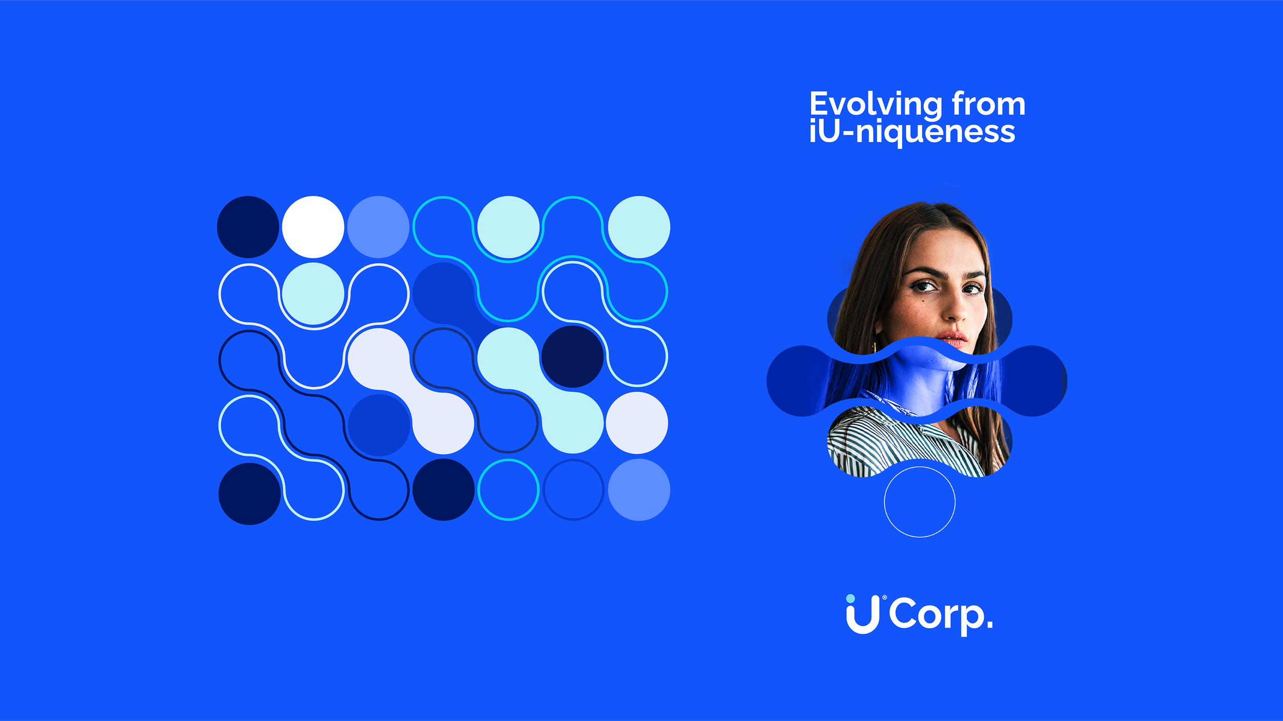 Diseño digital con una mujer de cabello largo, ojo izquierdo visible y expresión neutral. Fondo azul con formas de círculos y líneas en diferentes tonos de azul. Texto en inglés: 'Evolving from iU-iqueness'. Logo de 'U Corp' en la parte inferior derecha.
