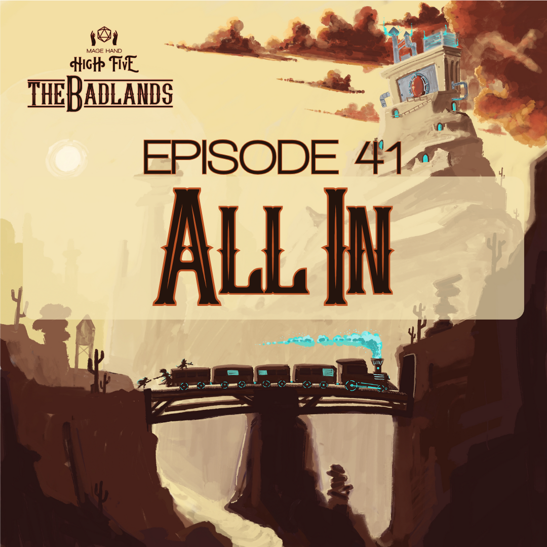 The Badlands — Episode 41: All In