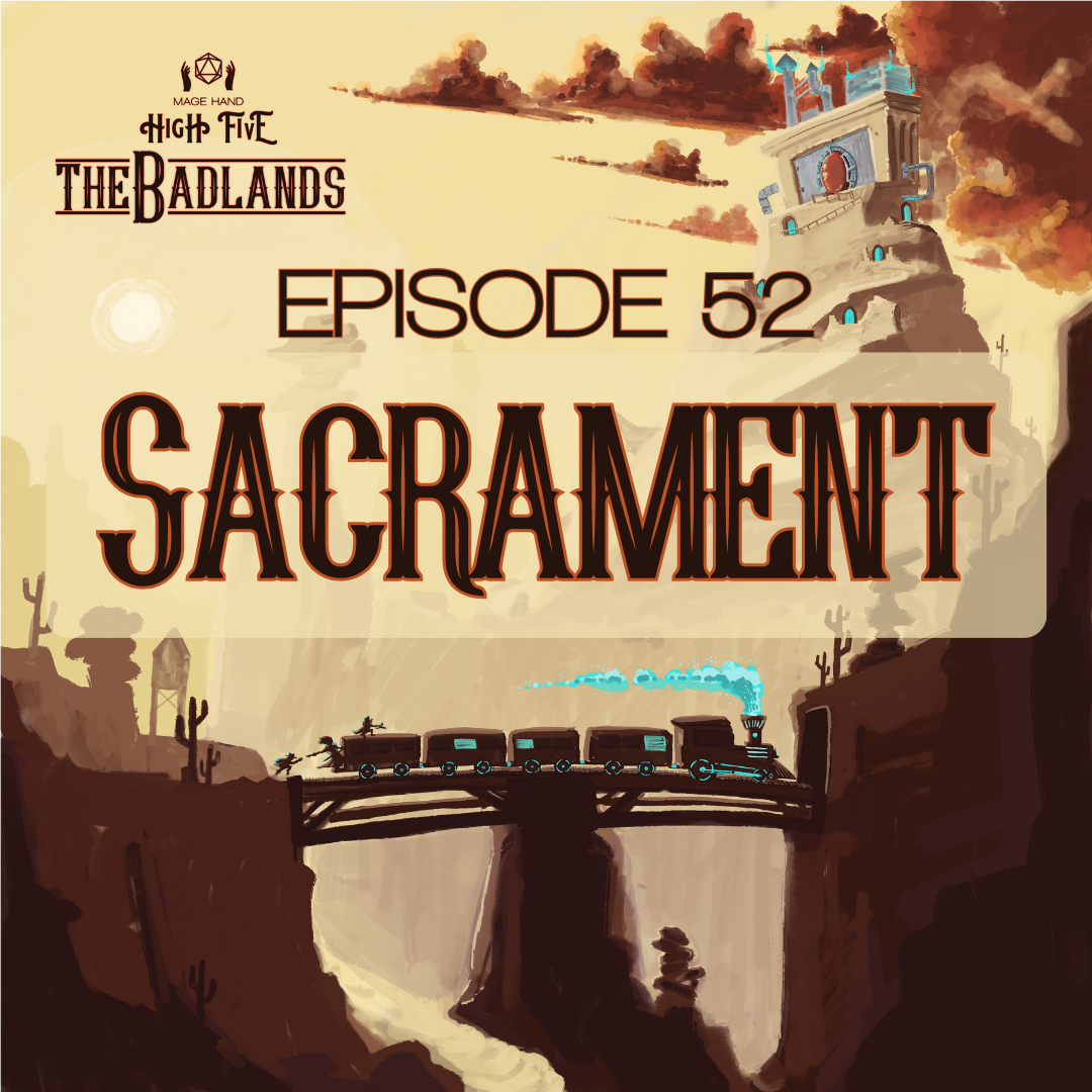 The Badlands — Episode 52: Sacrament