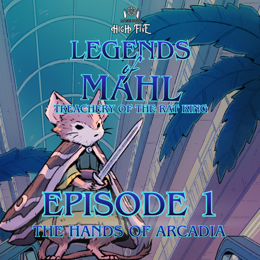 Legends of Mahl — Episode 1: Hands of Arcadia
